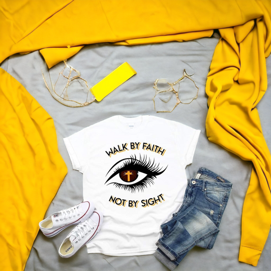 Walk By Faith Not By Sight Shirt